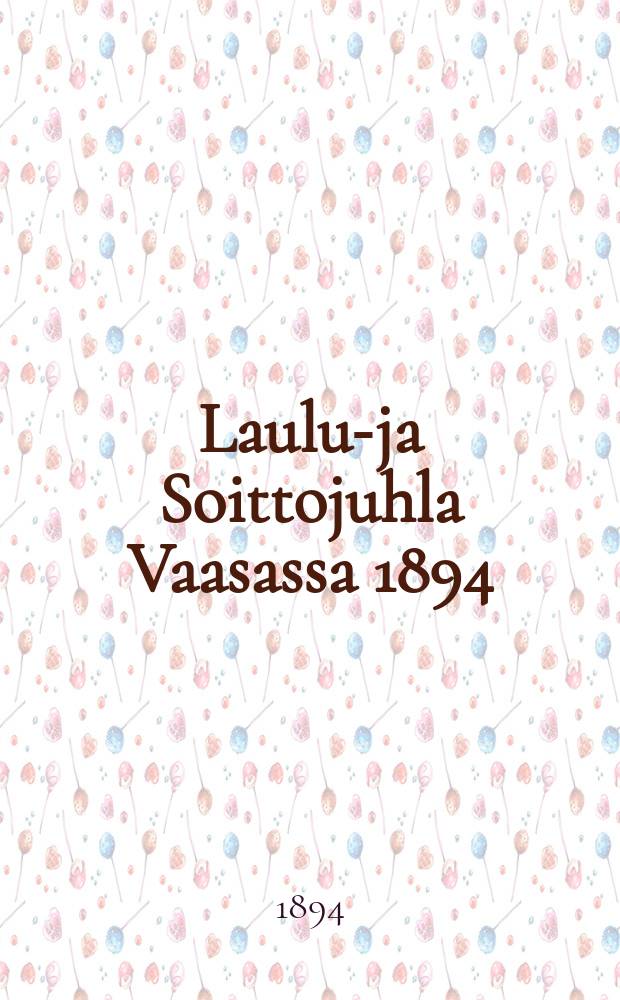 Laulu-ja Soittojuhla Vaasassa 1894 : Teksti juhlakonserttiin VI/21p