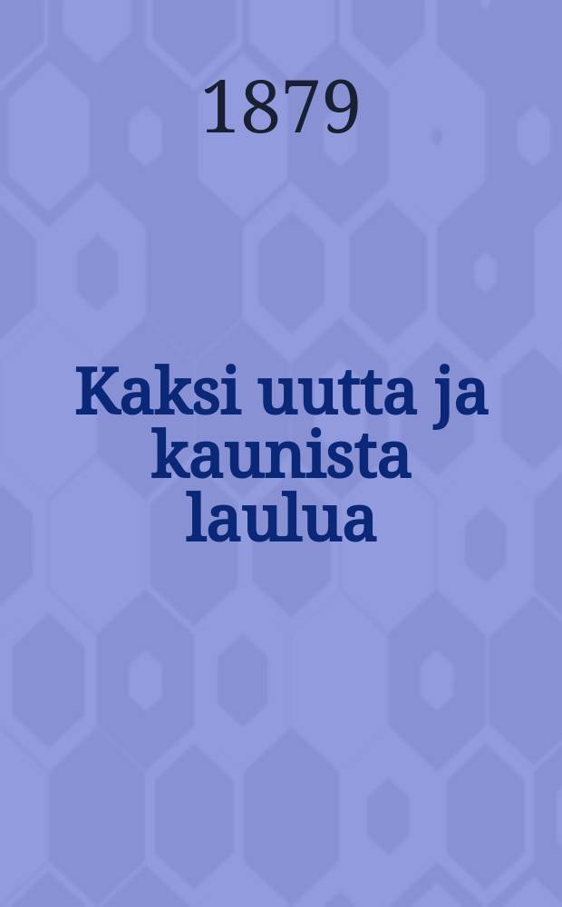 Kaksi uutta ja kaunista laulua