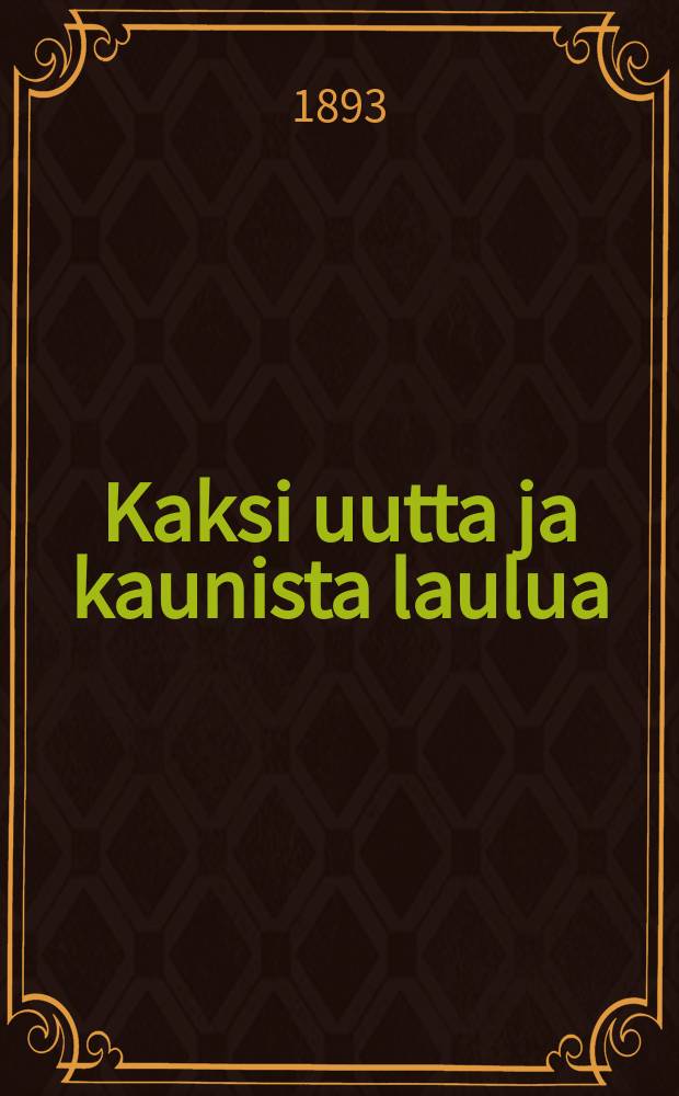 Kaksi uutta ja kaunista laulua