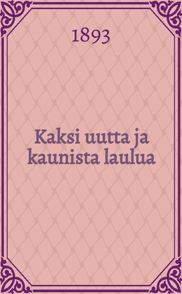 Kaksi uutta ja kaunista laulua