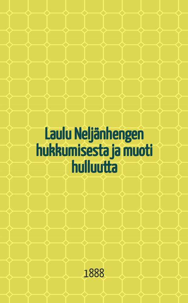 Laulu Neljänhengen hukkumisesta ja muoti hulluutta