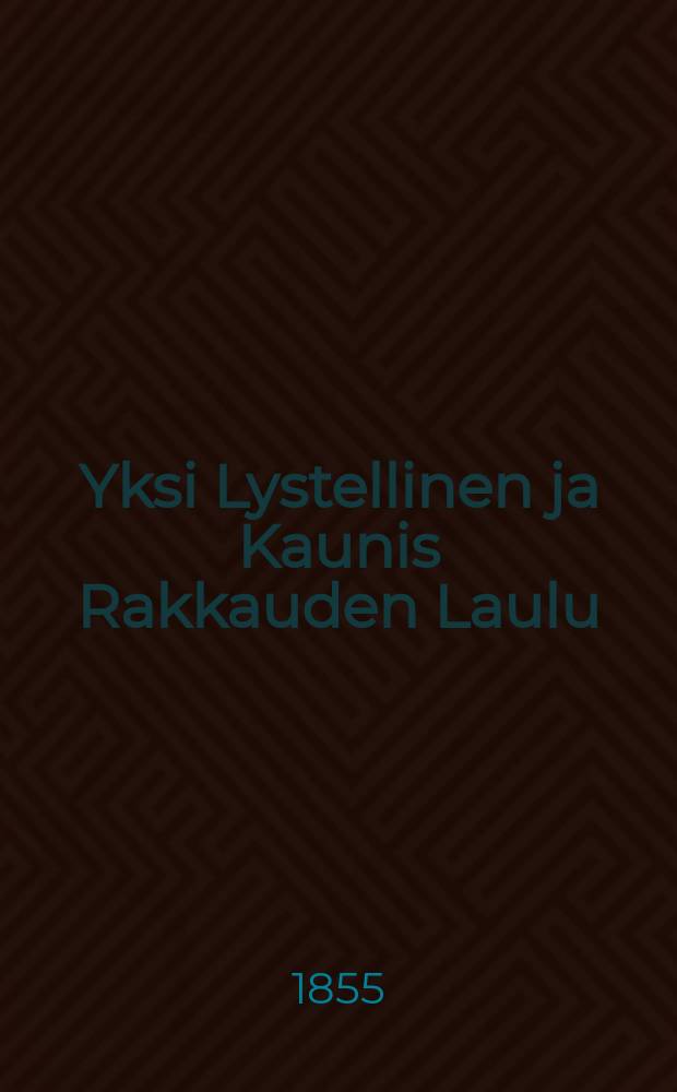Yksi Lystellinen ja Kaunis Rakkauden Laulu