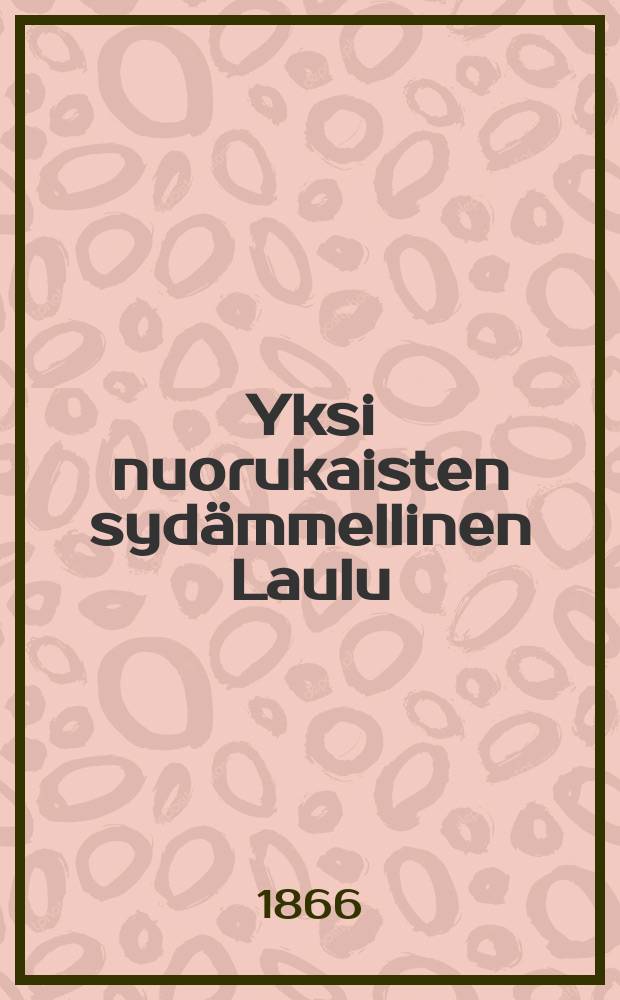 Yksi nuorukaisten sydämmellinen Laulu