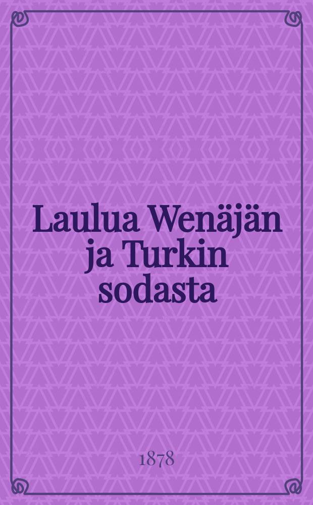 Laulua Wenäjän ja Turkin sodasta