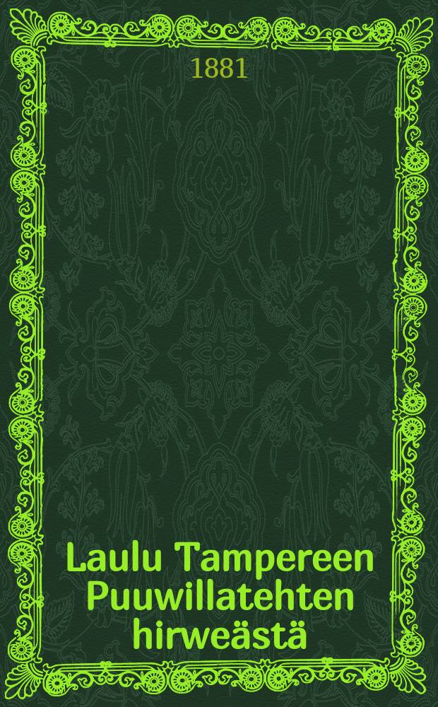 Laulu Tampereen Puuwillatehten hirweästä