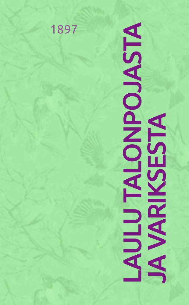 Laulu talonpojasta ja variksesta : Pikku Wekkuli..