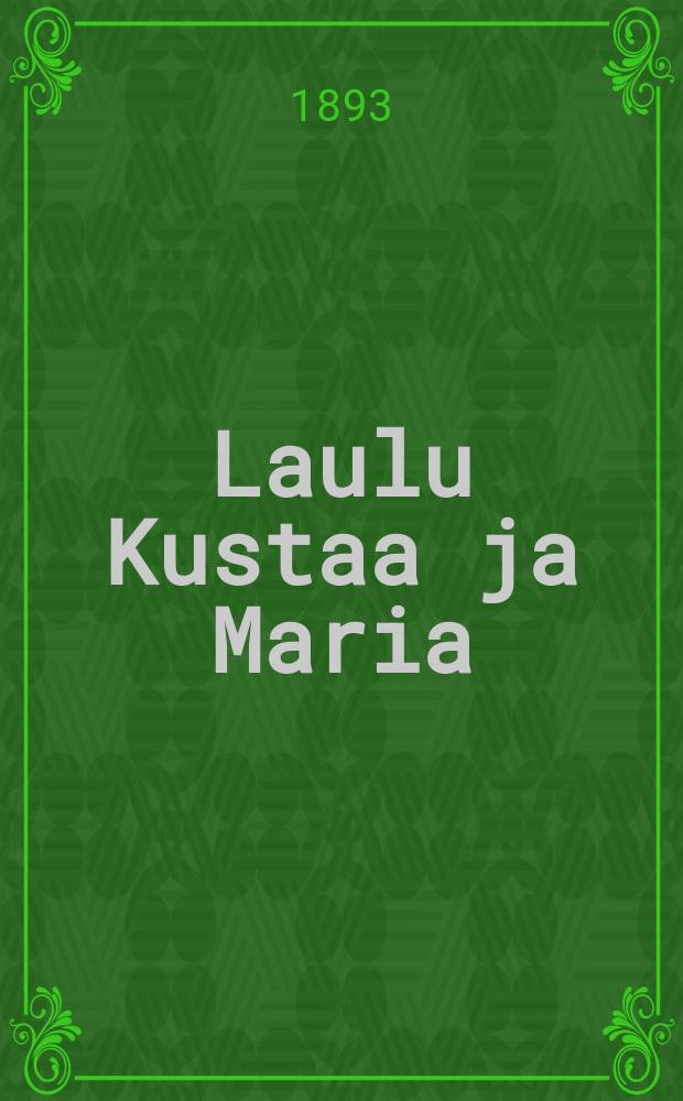 Laulu Kustaa ja Maria : Rakkaus ja ylpeys