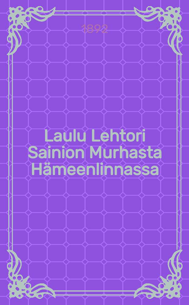 Laulu Lehtori Sainion Murhasta Hämeenlinnassa