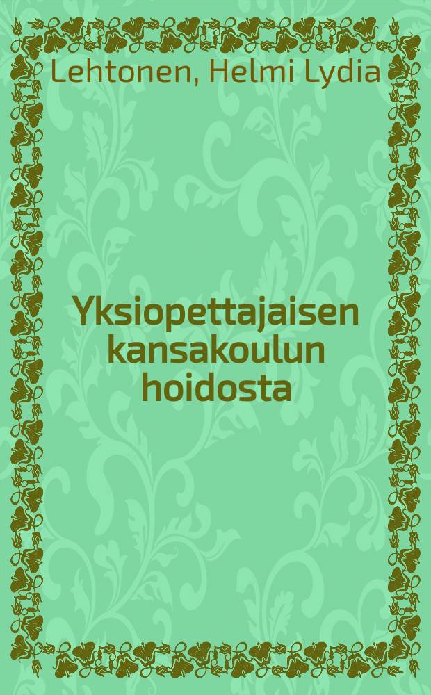 Yksiopettajaisen kansakoulun hoidosta