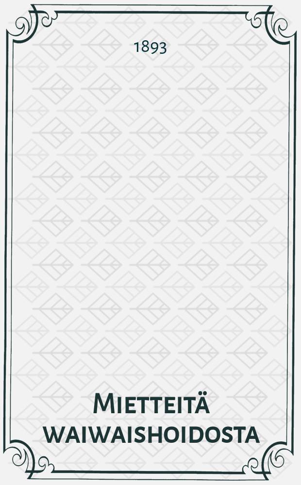 Mietteit&auml; waiwaishoidosta