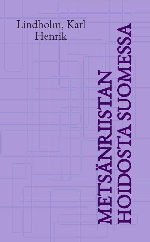Mets&auml;nriistan hoidosta Suomessa : Suomennos