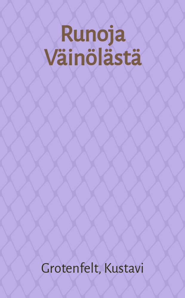 Runoja Väinölästä : helmivyö uudempaa suomalaista runoutta