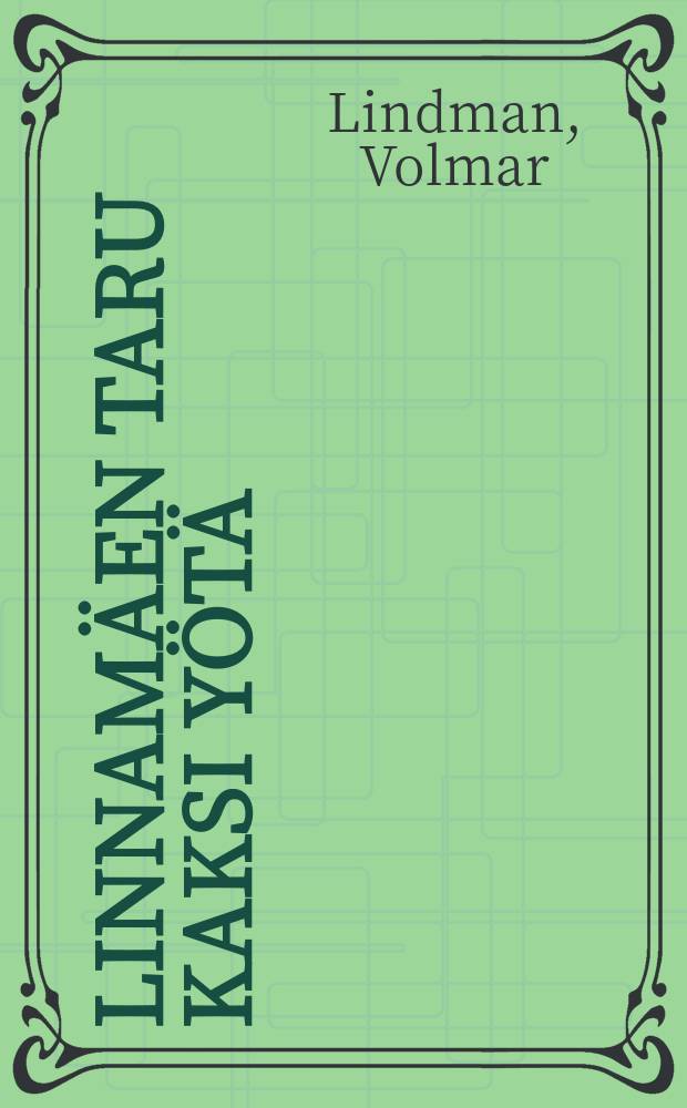 Linnamäen taru kaksi yötä : kaksi historiallista kertomuksta