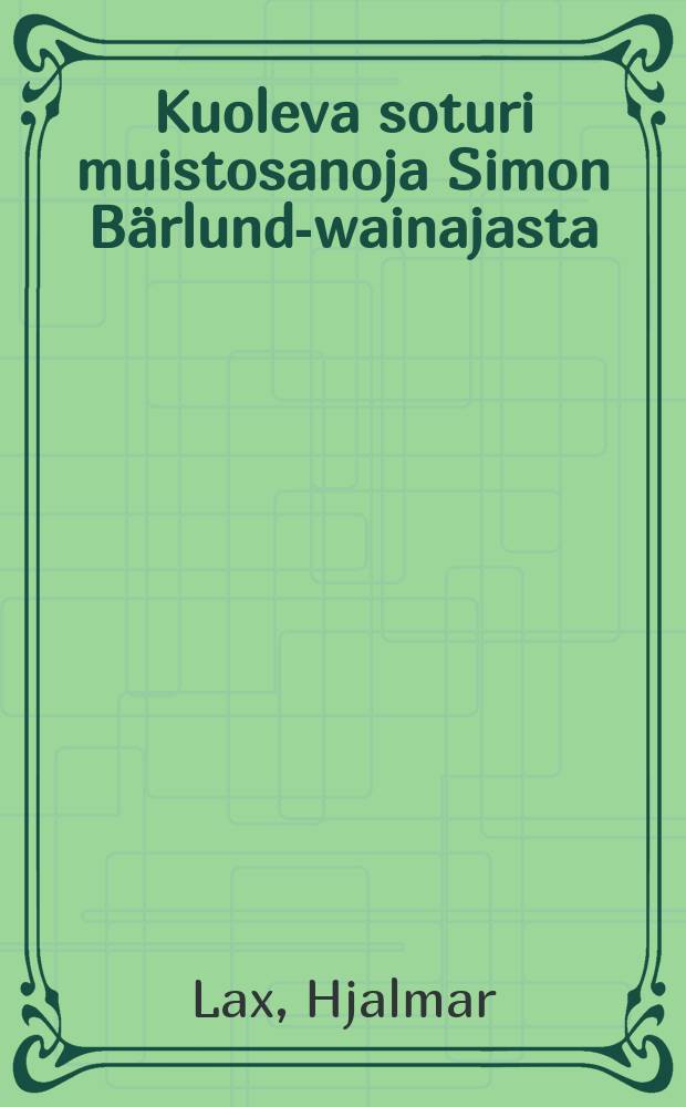 Kuoleva soturi muistosanoja Simon Bärlund-wainajasta