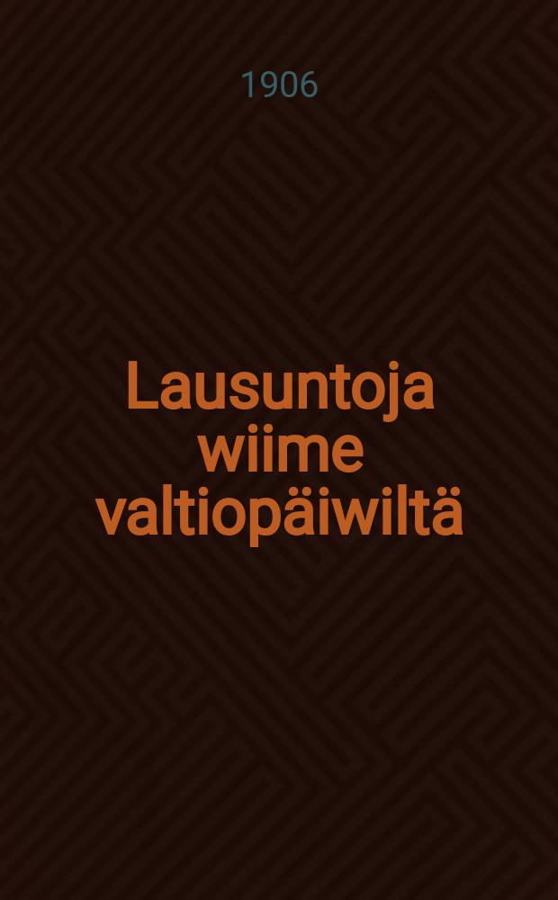 Lausuntoja wiime valtiopäiwiltä