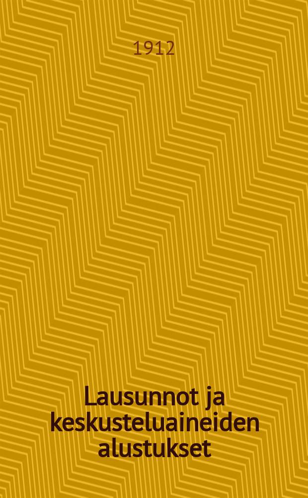 Lausunnot ja keskusteluaineiden alustukset : valmistetut Kuopion hiippakunnan papiston synodaalikokoukseen : Pidetään Kuopiossa X/1912