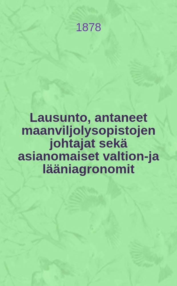 Lausunto, antaneet maanviljolysopistojen johtajat sekä asianomaiset valtion-ja lääniagronomit