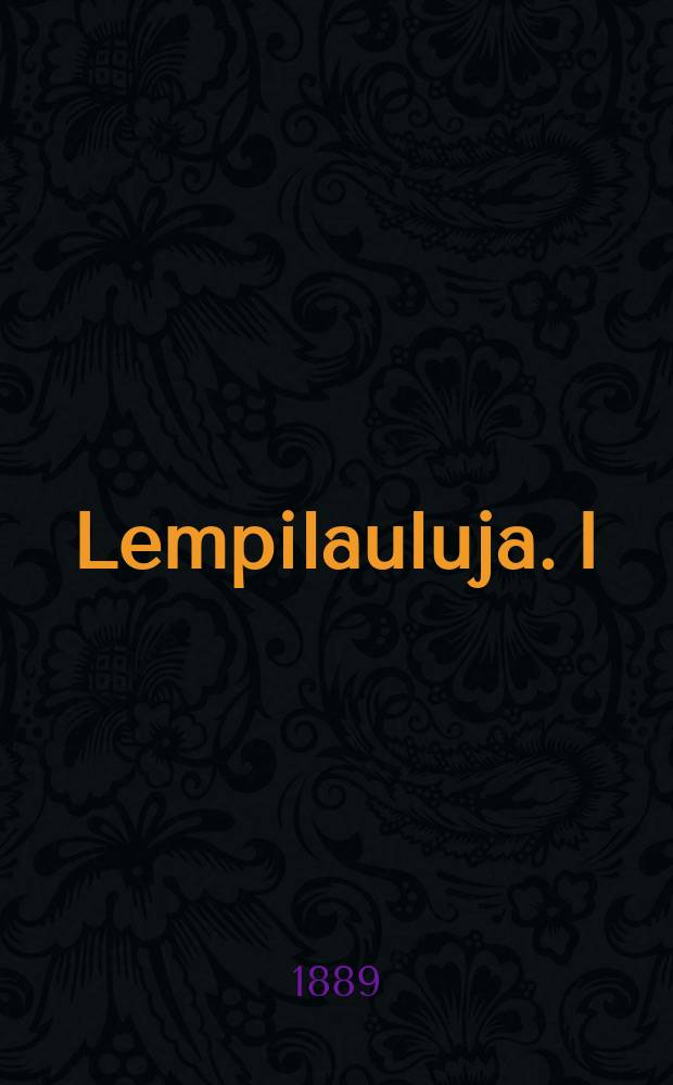 Lempilauluja. I