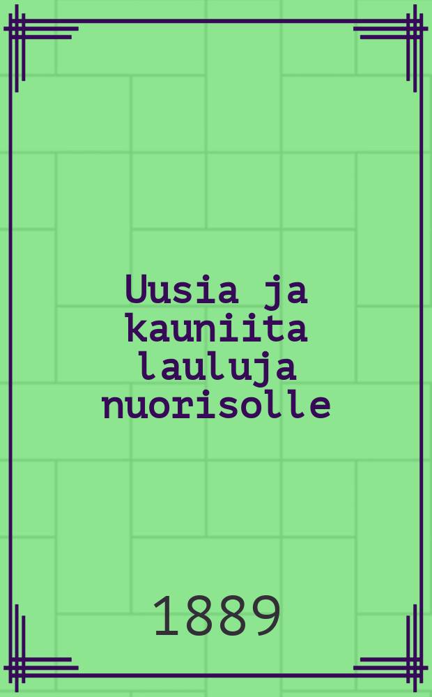 Uusia ja kauniita lauluja nuorisolle
