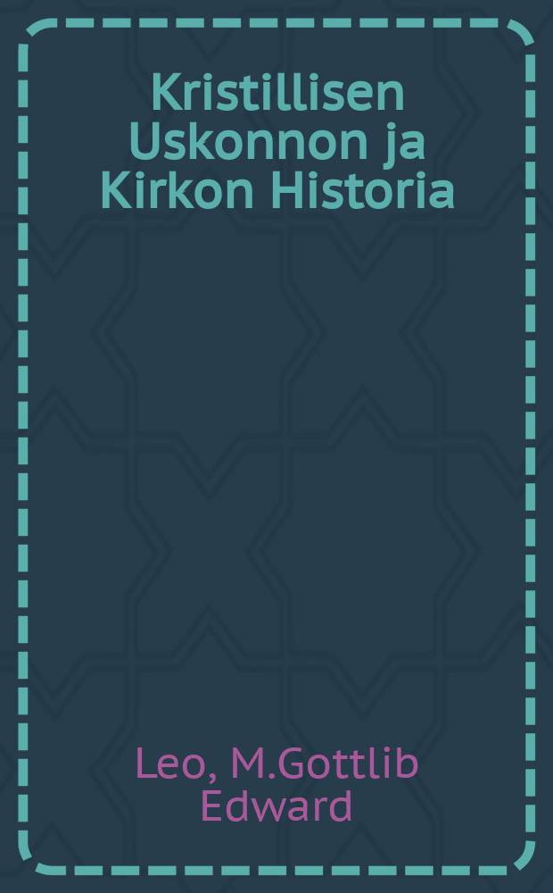 Kristillisen Uskonnon ja Kirkon Historia