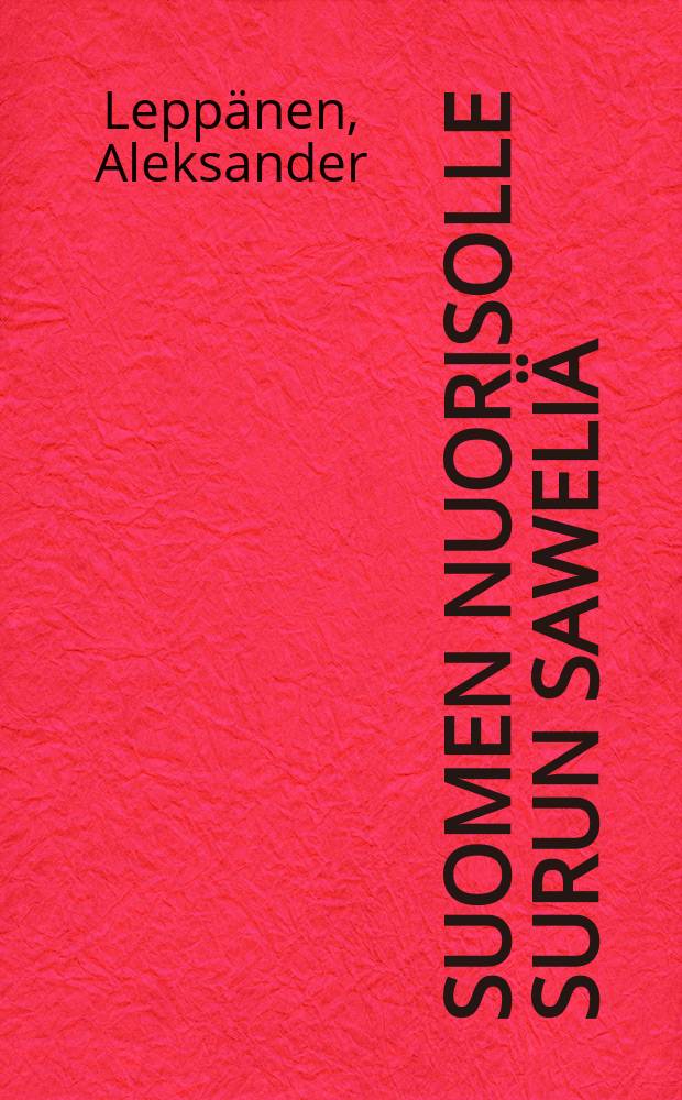Suomen nuorisolle surun saweliä