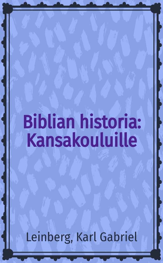 Biblian historia : Kansakouluille