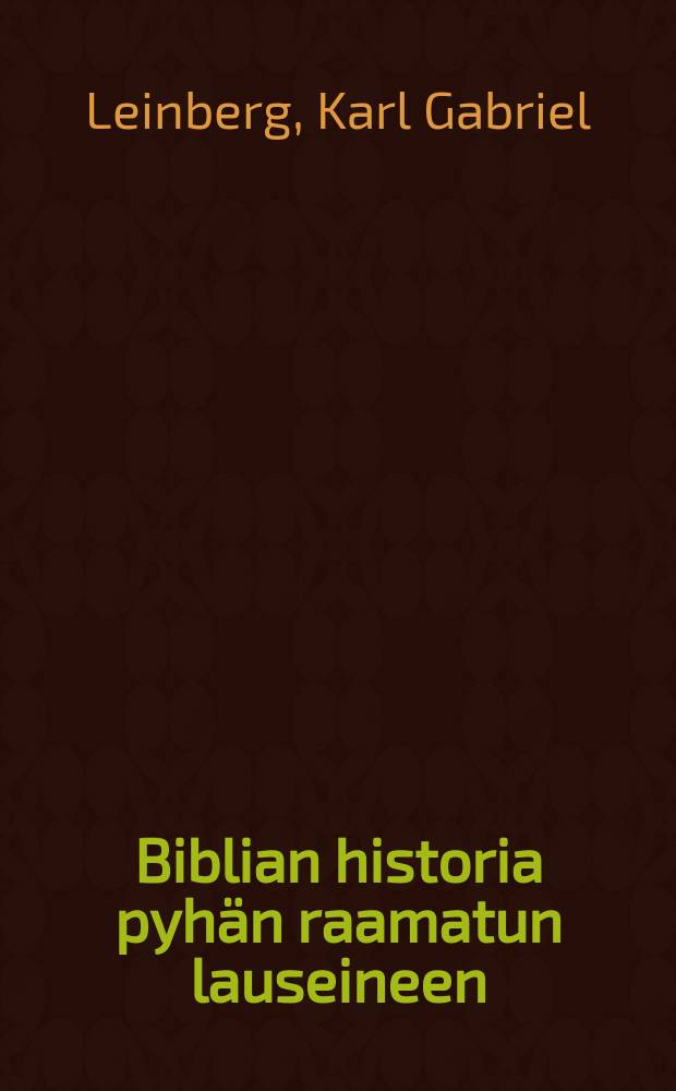 Biblian historia pyh&auml;n raamatun lauseineen