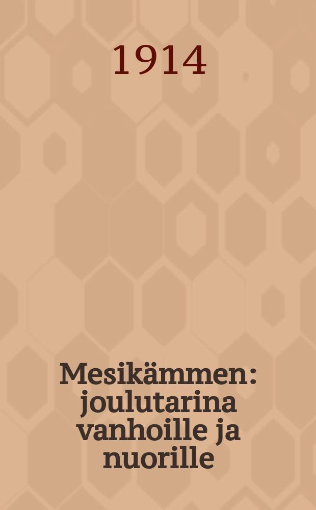 Mesikämmen : joulutarina vanhoille ja nuorille