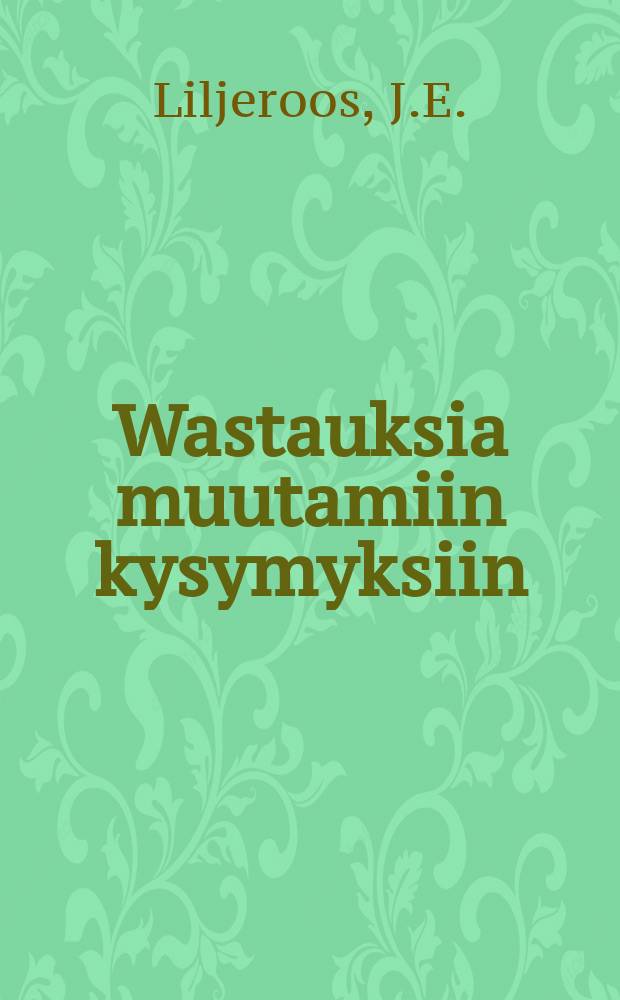 Wastauksia muutamiin kysymyksiin