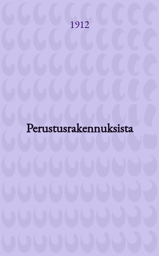 Perustusrakennuksista : Teollisuuskouluja varten