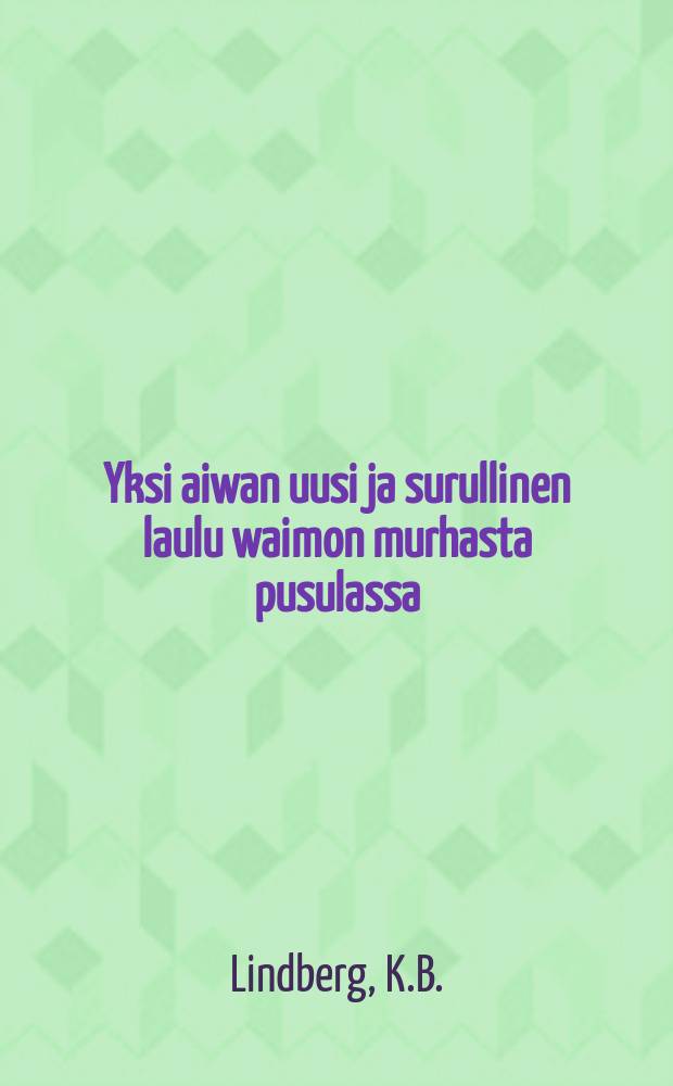 Yksi aiwan uusi ja surullinen laulu waimon murhasta pusulassa