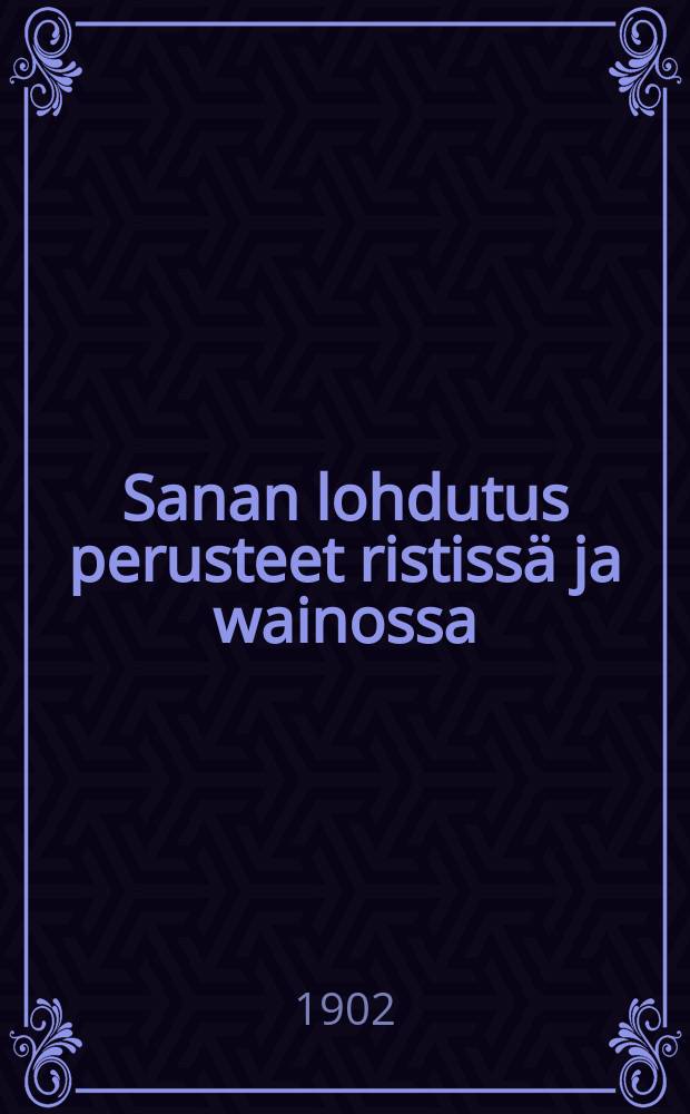Sanan lohdutus perusteet ristissä ja wainossa