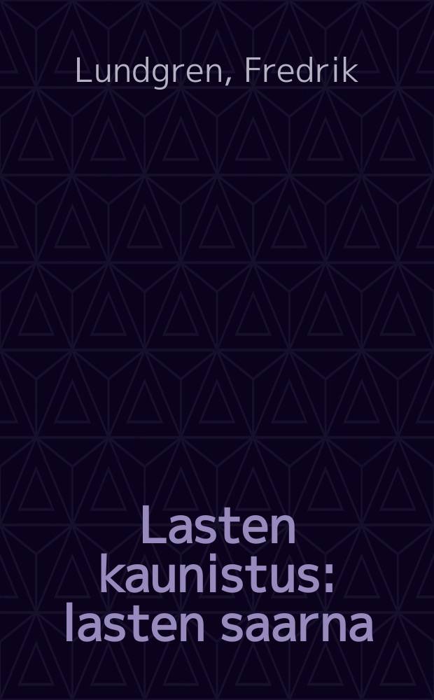 Lasten kaunistus : lasten saarna