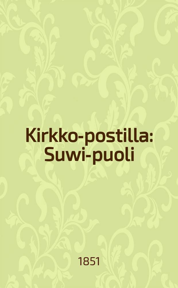 Kirkko-postilla : Suwi-puoli