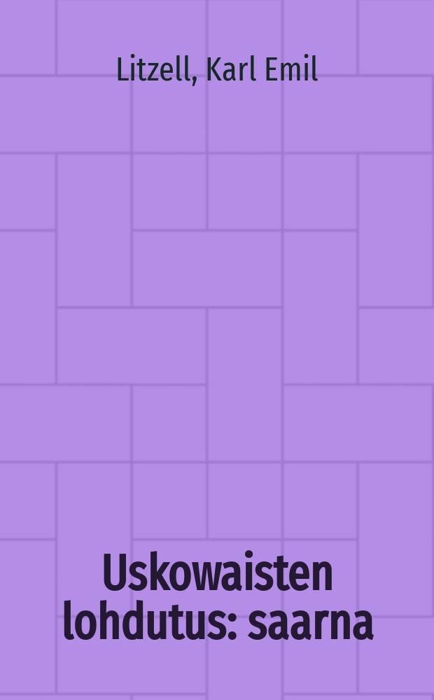 Uskowaisten lohdutus : saarna