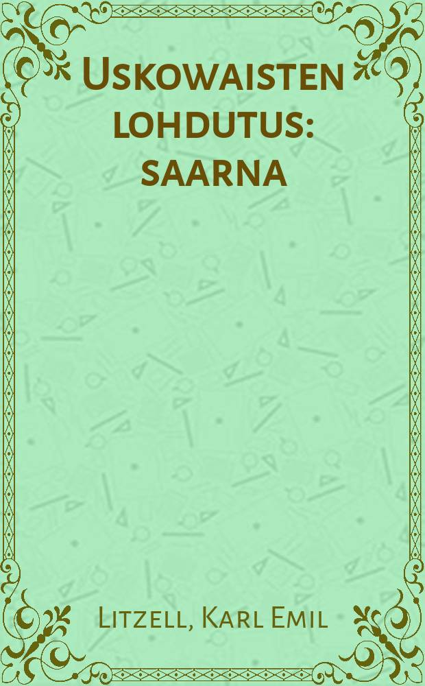Uskowaisten lohdutus : saarna