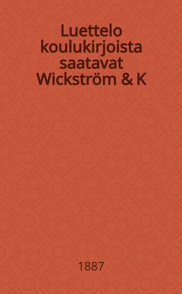 Luettelo koulukirjoista saatavat Wickström & K:nin Kirjakaupassa