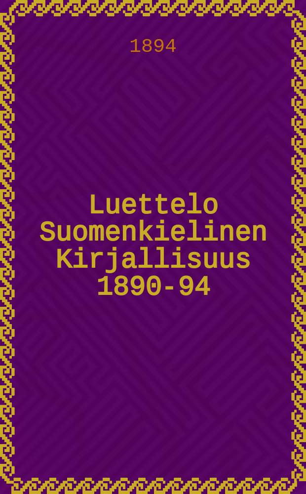 Luettelo Suomenkielinen Kirjallisuus 1890-94