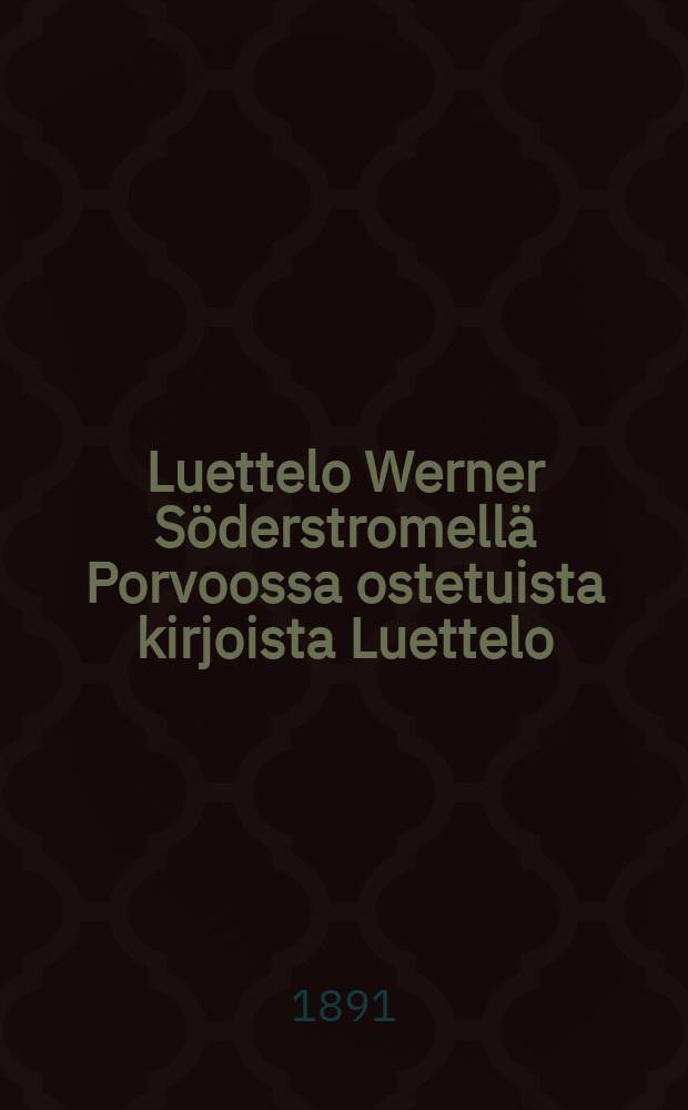 Luettelo Werner Söderstromellä Porvoossa ostetuista kirjoista Luettelo