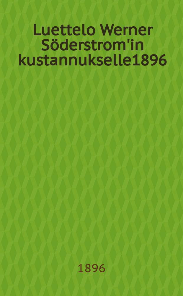Luettelo Werner Söderstrom'in kustannukselle1896