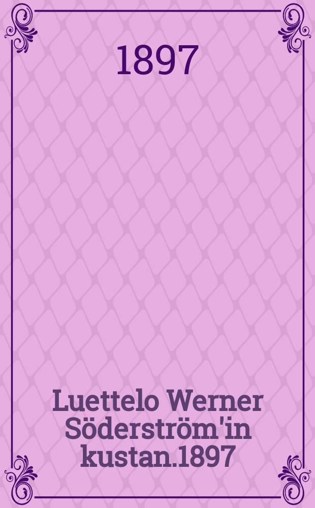 Luettelo Werner Söderström'in kustan.1897