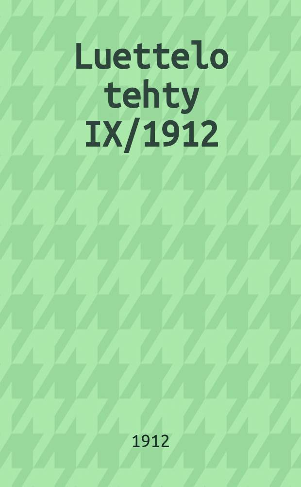 Luettelo tehty IX/1912