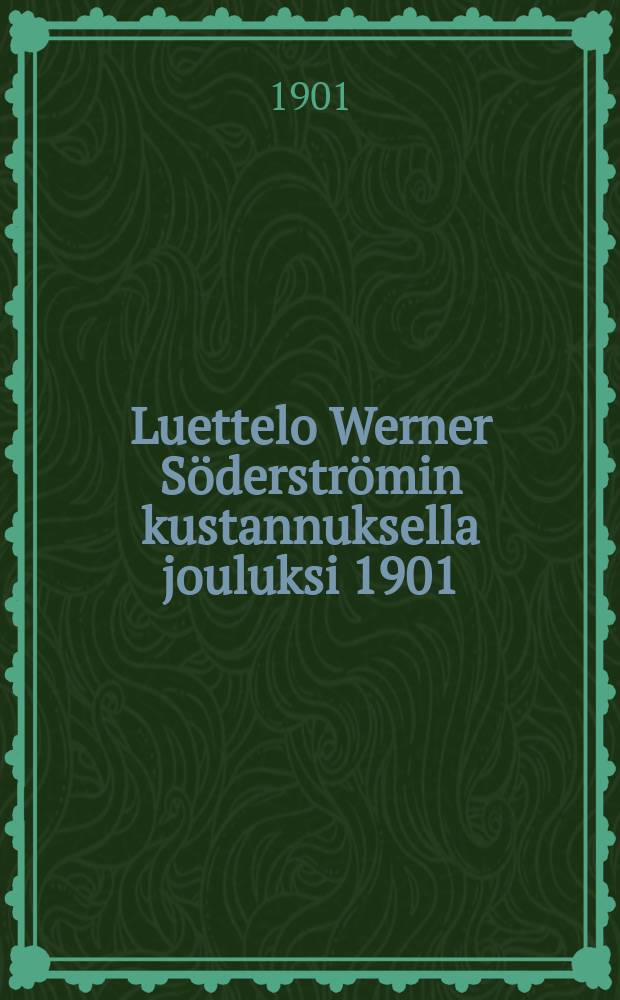 Luettelo Werner Söderströmin kustannuksella jouluksi 1901