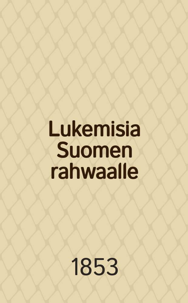 Lukemisia Suomen rahwaalle