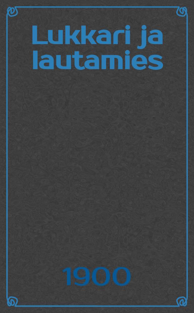 Lukkari ja lautamies