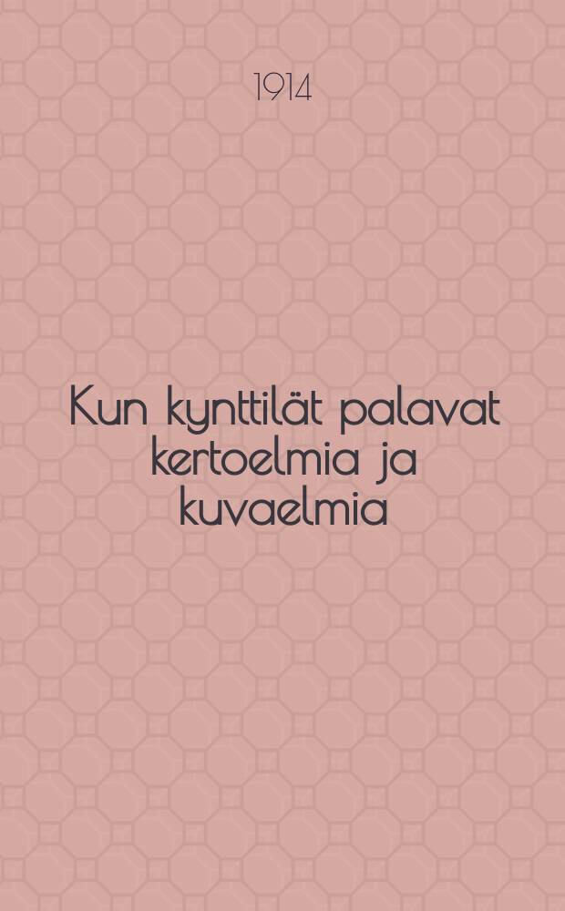 Kun kynttilät palavat kertoelmia ja kuvaelmia