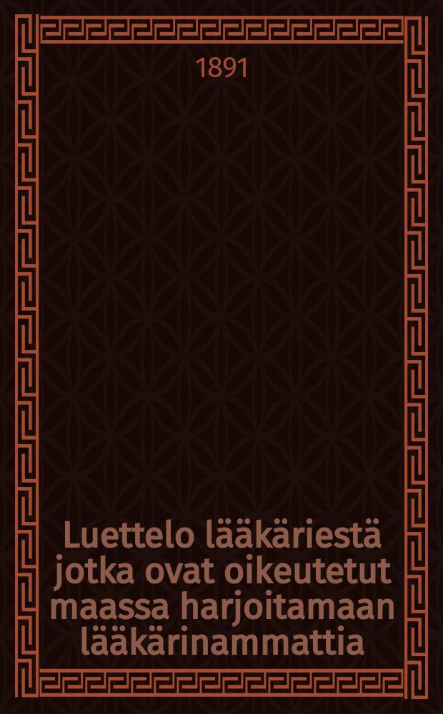 Luettelo lääkäriestä jotka ovat oikeutetut maassa harjoitamaan lääkärinammattia