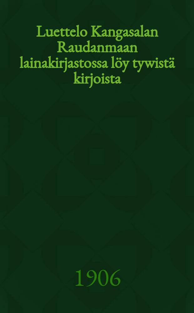 Luettelo Kangasalan Raudanmaan lainakirjastossa löy tywistä kirjoista