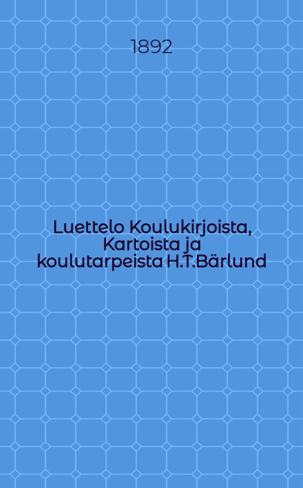 Luettelo Koulukirjoista, Kartoista ja koulutarpeista H.T.Bärlund
