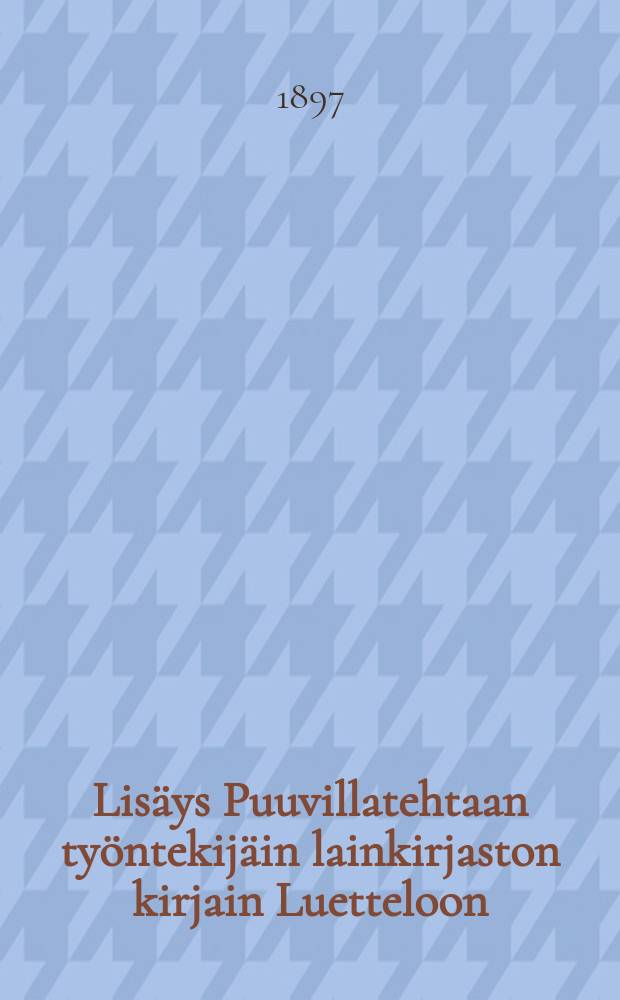 Lisäys Puuvillatehtaan työntekijäin lainkirjaston kirjain Luetteloon
